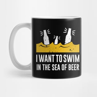 I want to swim in the sea of beer Mug